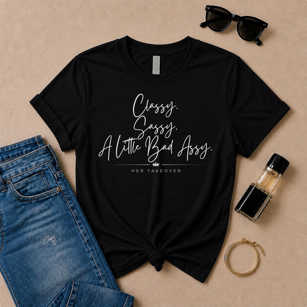 Classy. Sassy. A Little Bad Assy. tee, black flat