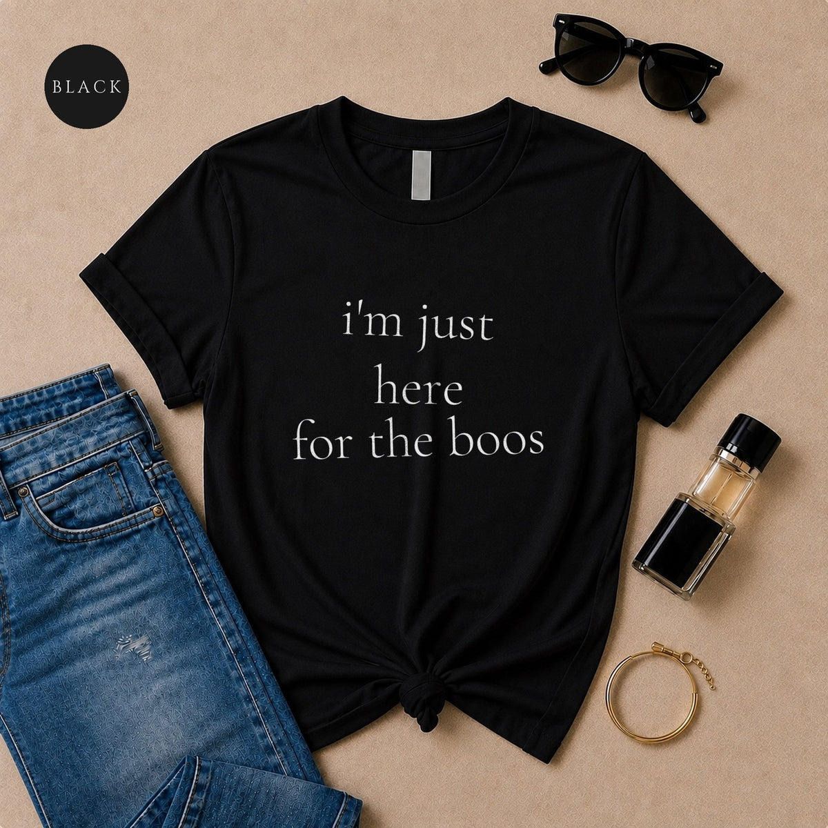 I'm Just Here for the Boos tee