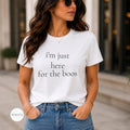 I'm Just Here for the Boos tee